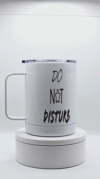 Do not disturb 12 oz coffee mug with free coaster.