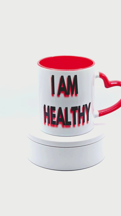 "I am Healthy, I am Strong" 11 oz Coffee Mug with red love handle Custom Design