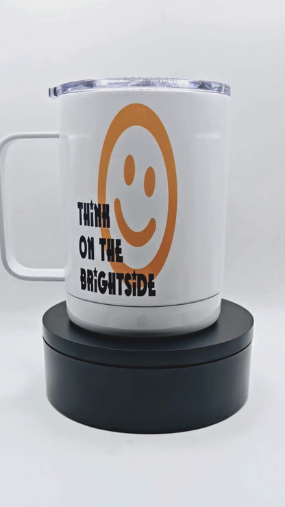 50% OFF 12 oz coffee mug with free coaster "Think on the Brightside"