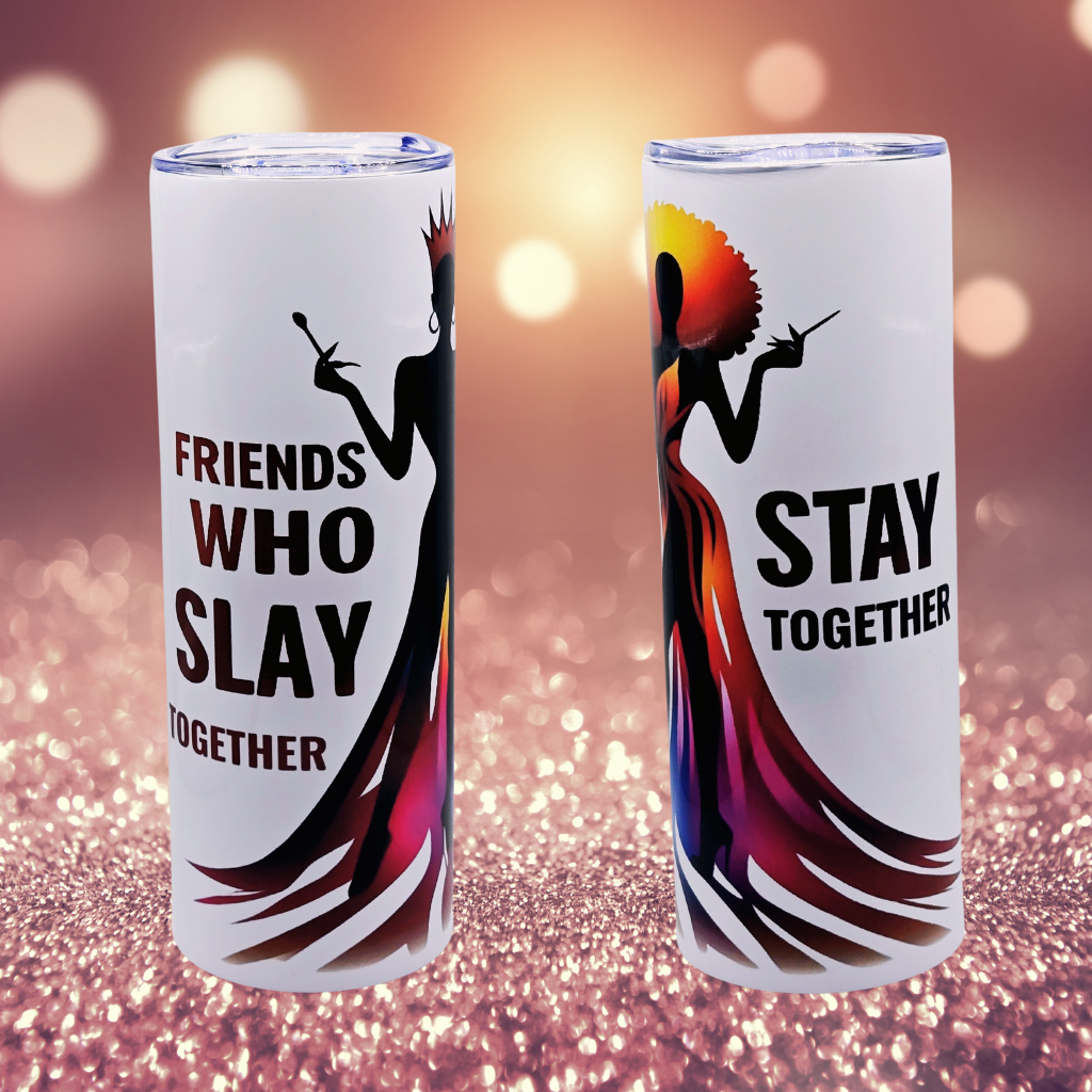 "Friends who Slay together, stay together" 20 oz Tumbler with Leak-proof slide lid and metal straw